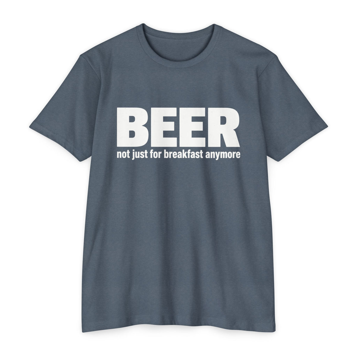 Beer not just for breakfast T-shirt