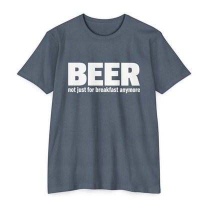 Beer not just for breakfast T-shirt