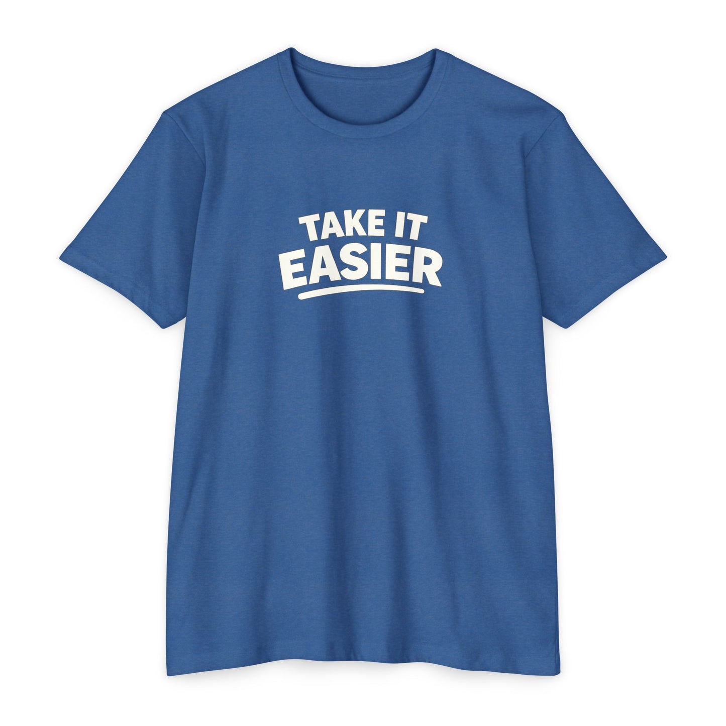 Take It Easier T-shirt