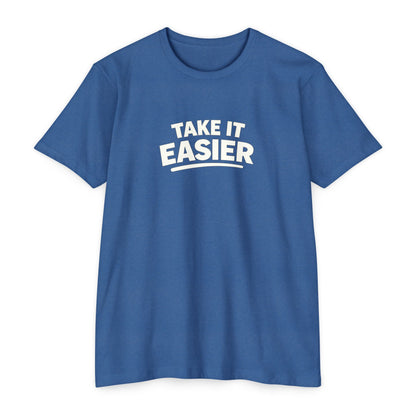 Take It Easier T-shirt