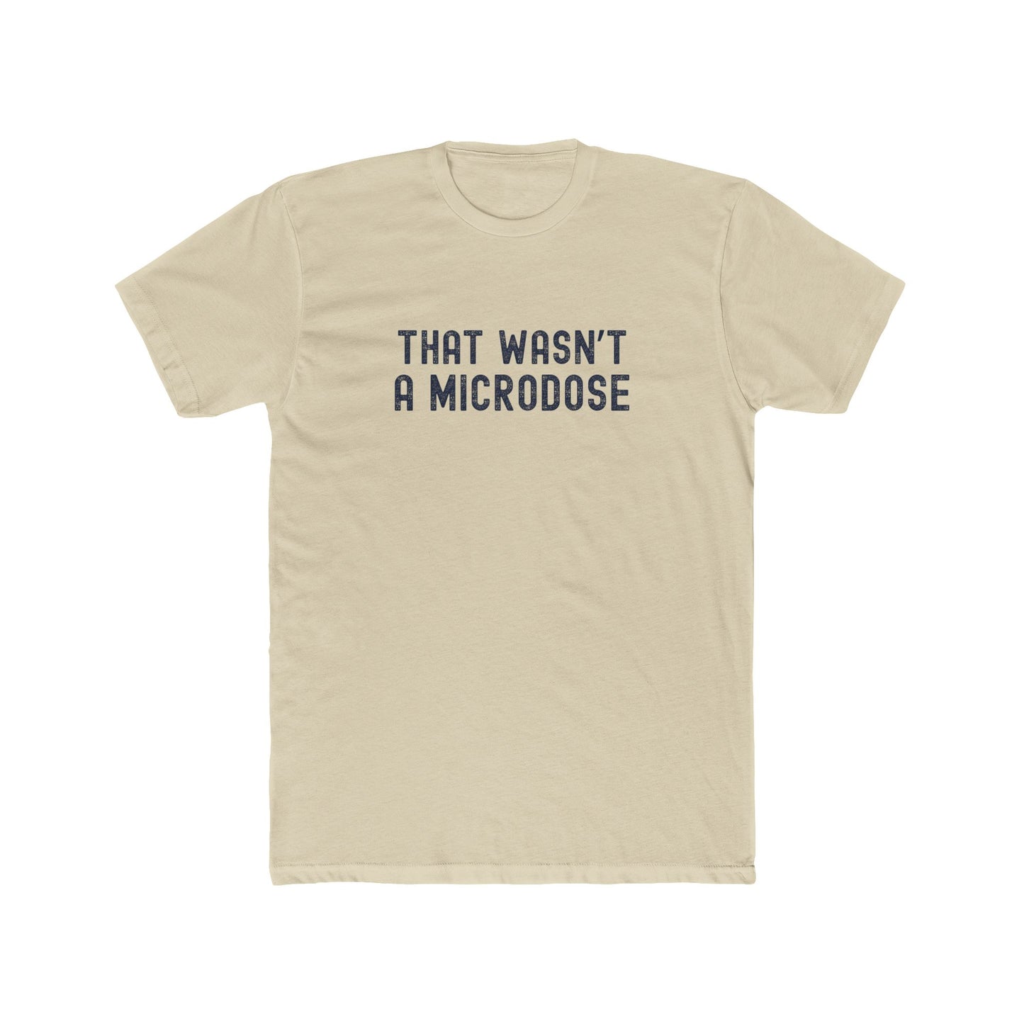 That Wasn’t a Microdose - Too much fun T-shirt