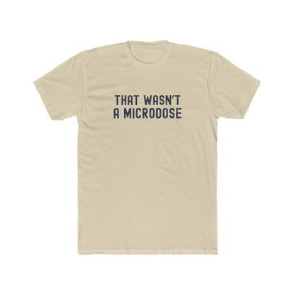 That Wasn’t a Microdose - Too much fun T-shirt