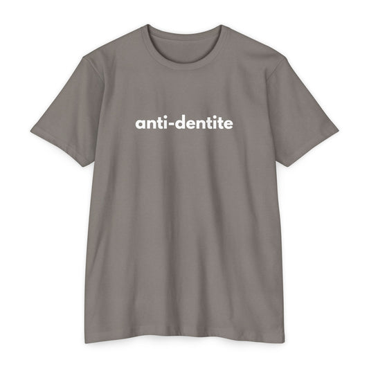 Anti-Dentite - Comedy T-shirt