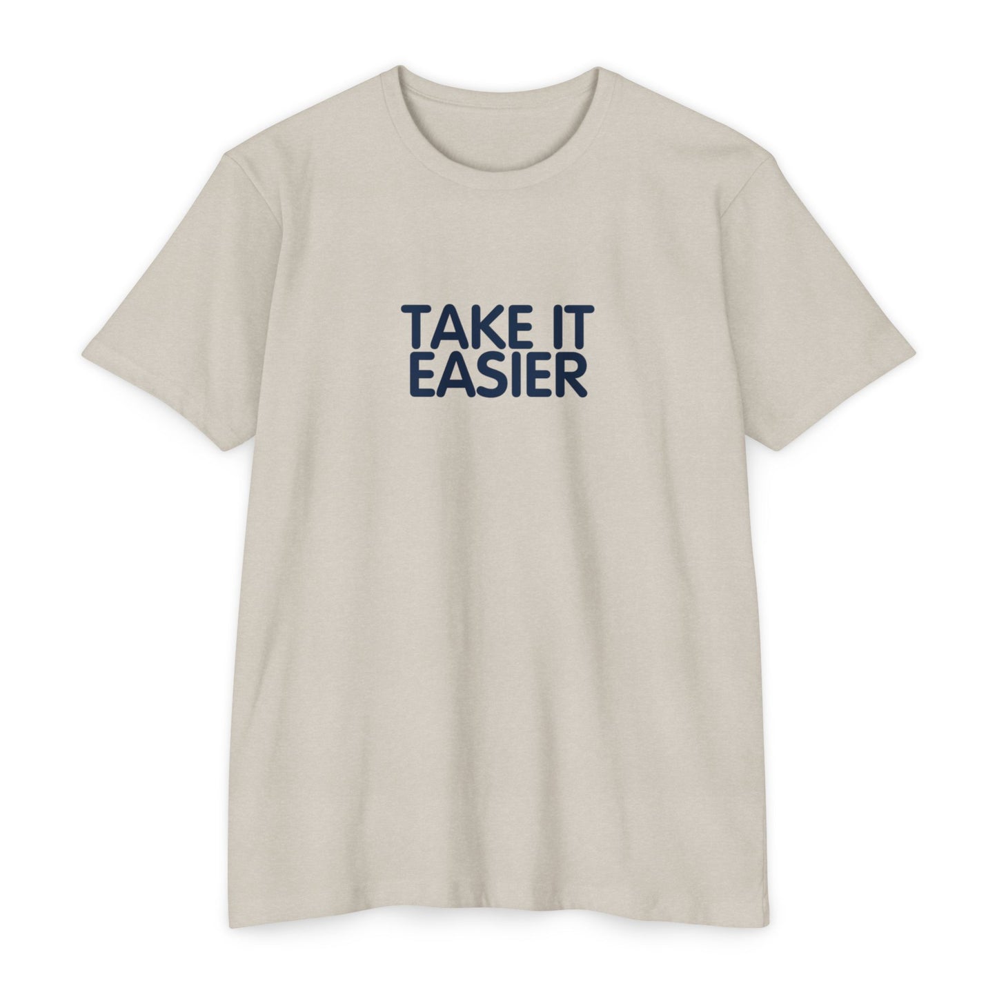 Take It Easier T-shirt