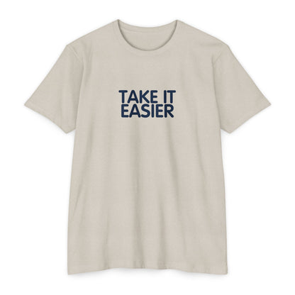 Take It Easier T-shirt