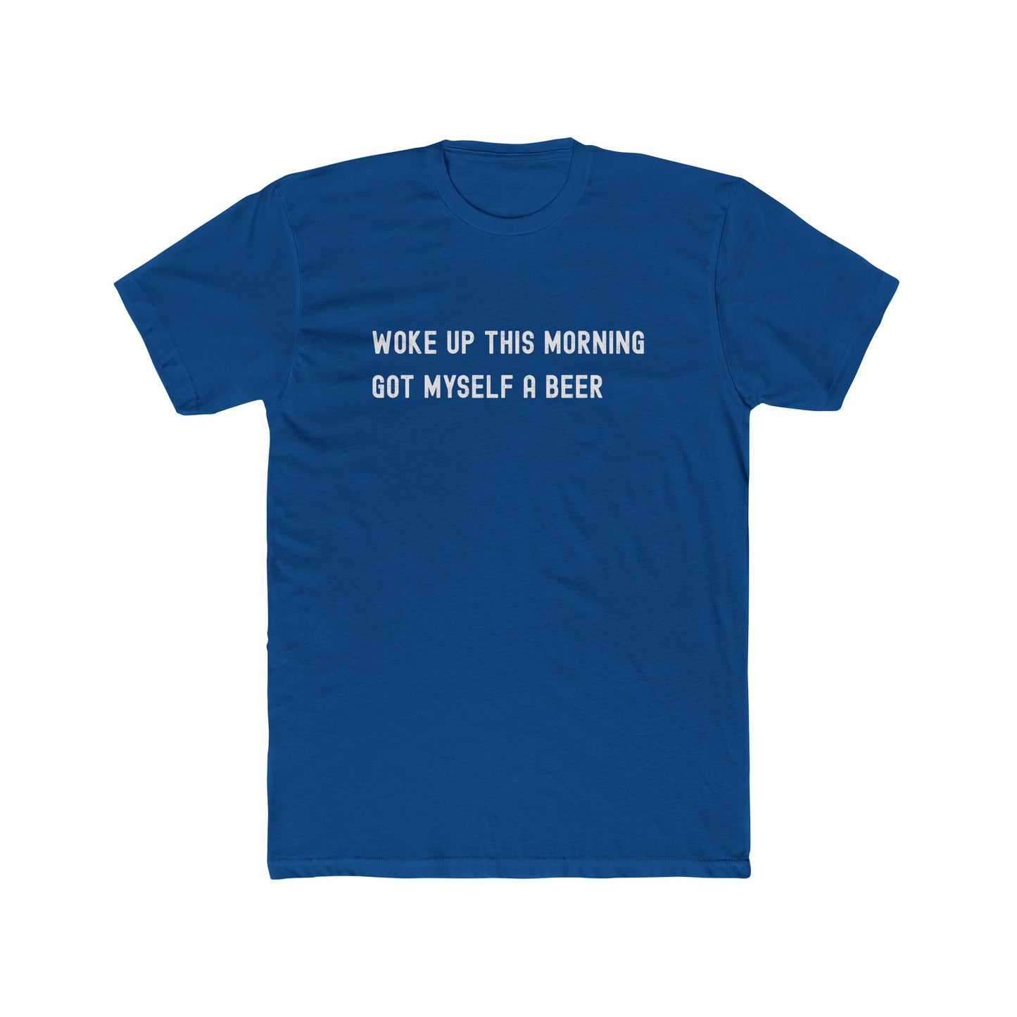 Got Myself a Beer - Day Drinking Shirt