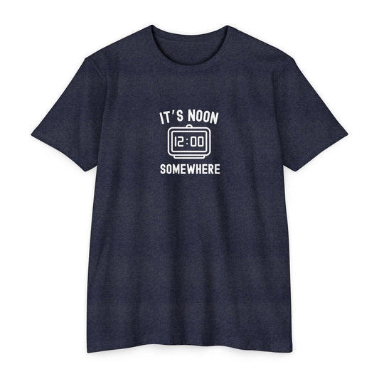 It's Noon Somewhere - Day Drinking T-Shirt