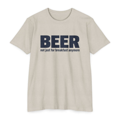 Beer not just for breakfast T-shirt