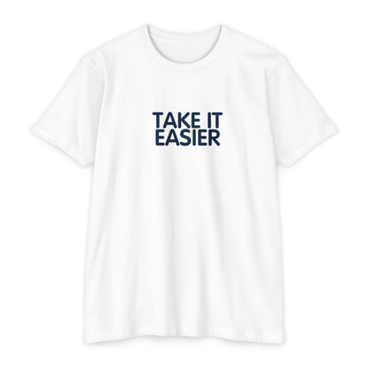 Take It Easier T-shirt