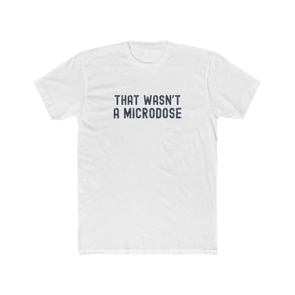 That Wasn’t a Microdose - Too much fun T-shirt