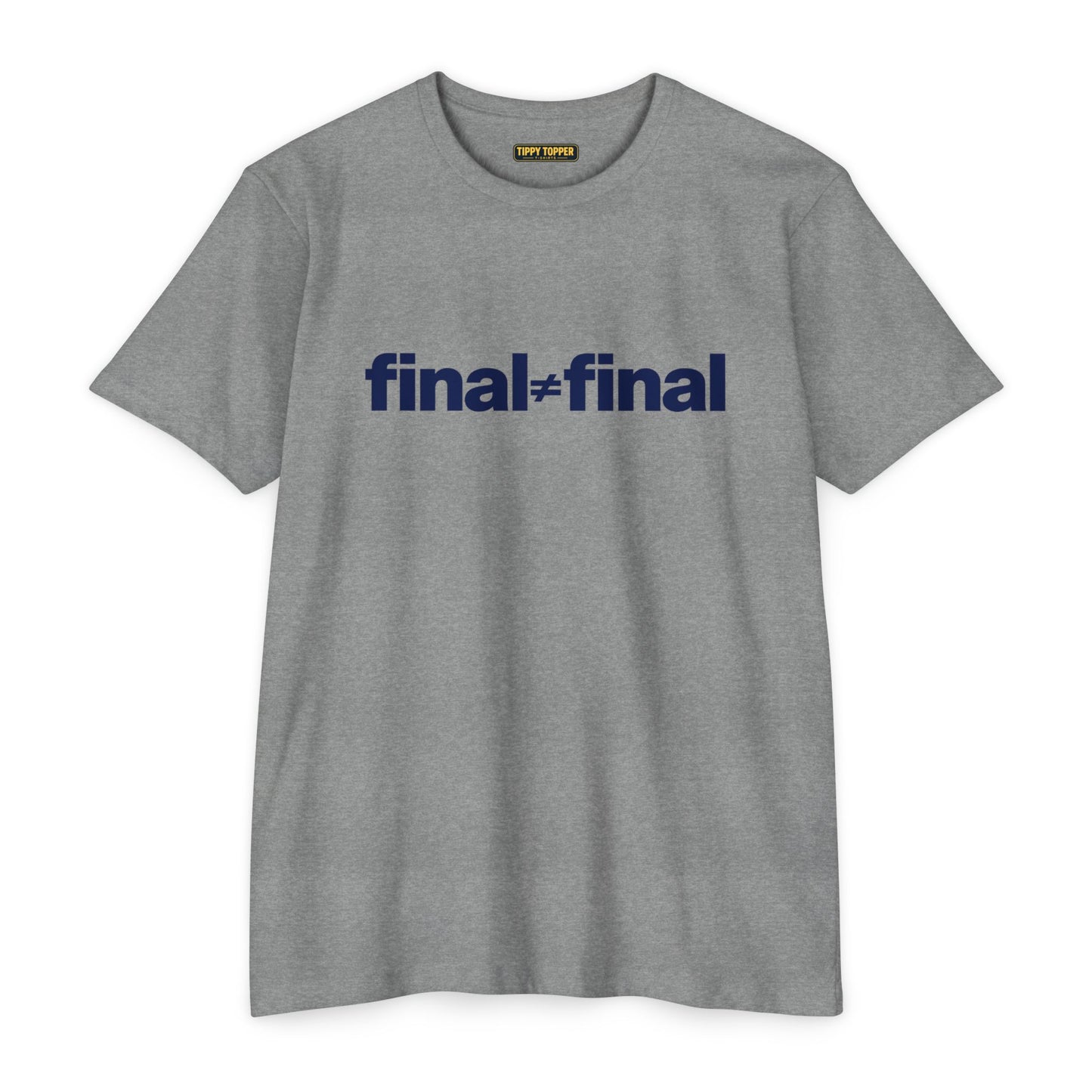 Final ≠ Final T-Shirt