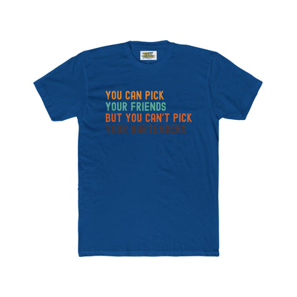You can't pick your bartenders - bar crawl shirt