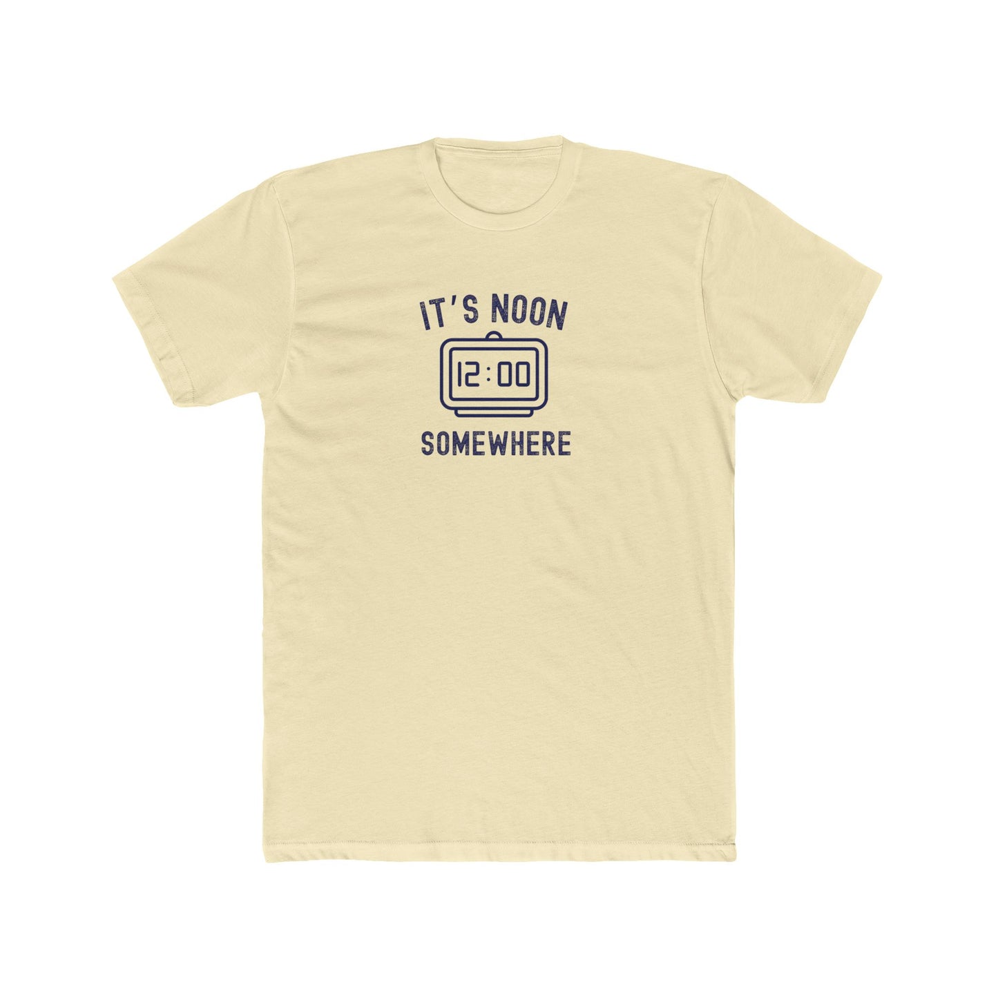 It's Noon Somewhere - Day drinking shirt