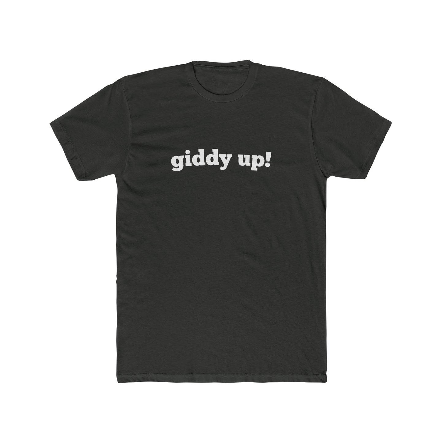 Giddy Up! - Men Unisex T-shirt