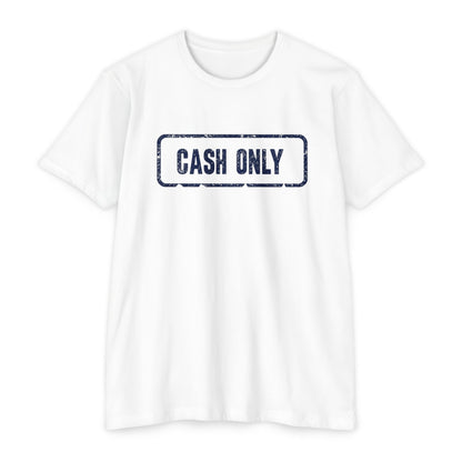 Cash Only T-Shirt