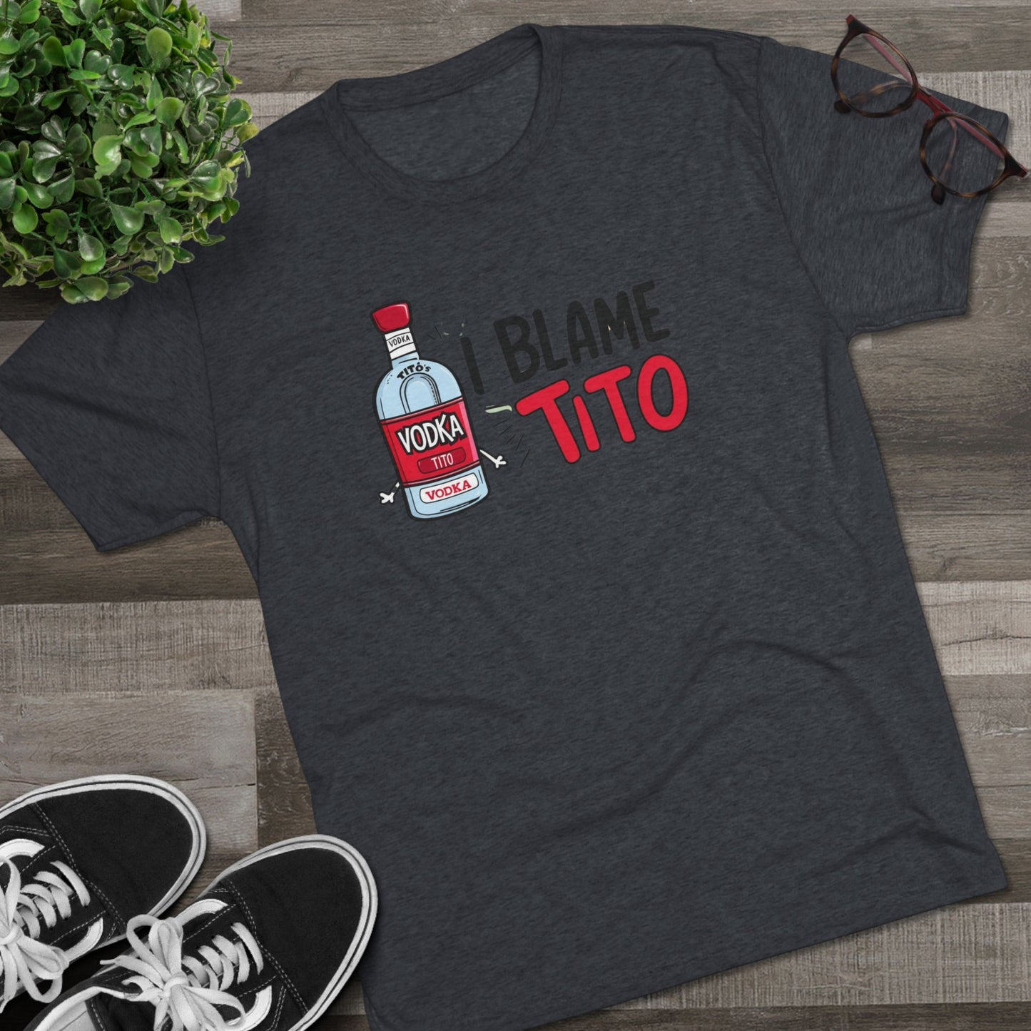 Blame Tito - Top Shelf Blended Tee