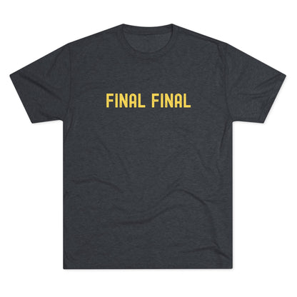 Final Final - Top Shelf Blended Tee