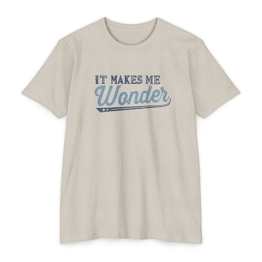 It Makes Me Wonder - Rock Lyric Shirt
