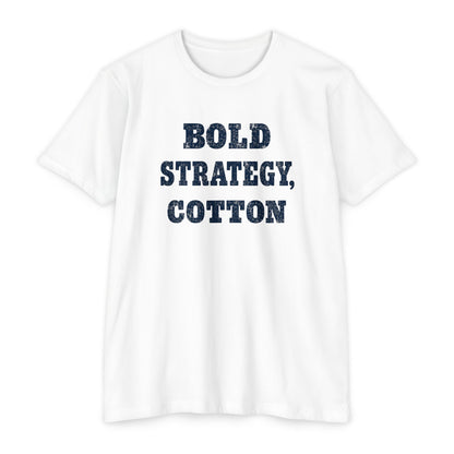 Bold Strategy, Cotton T-Shirt