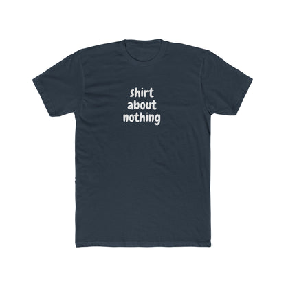 Shirt About Nothing - T-shirt