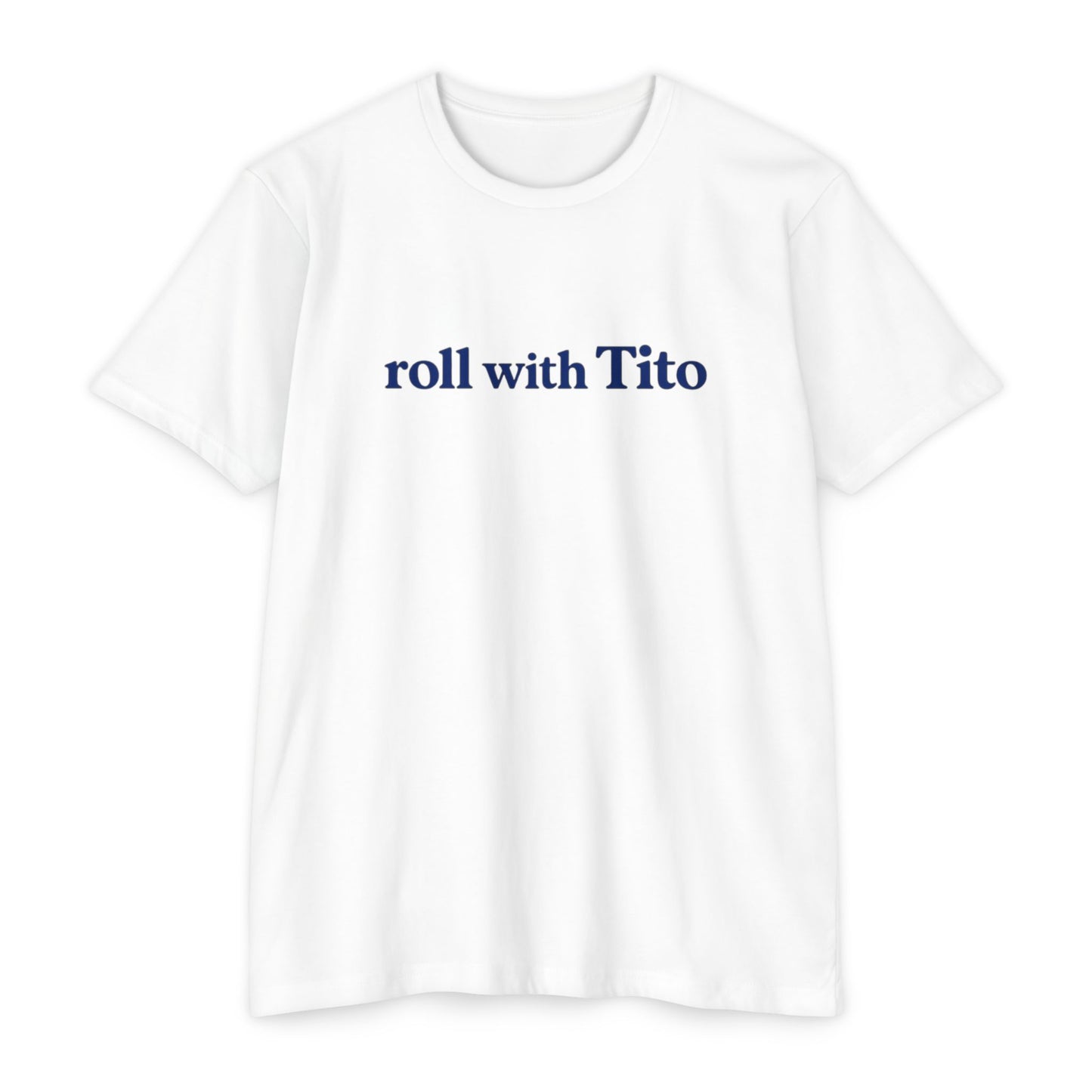 Roll with Tito T-shirt