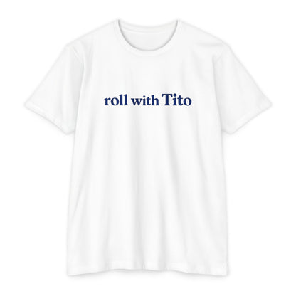 Roll with Tito T-shirt