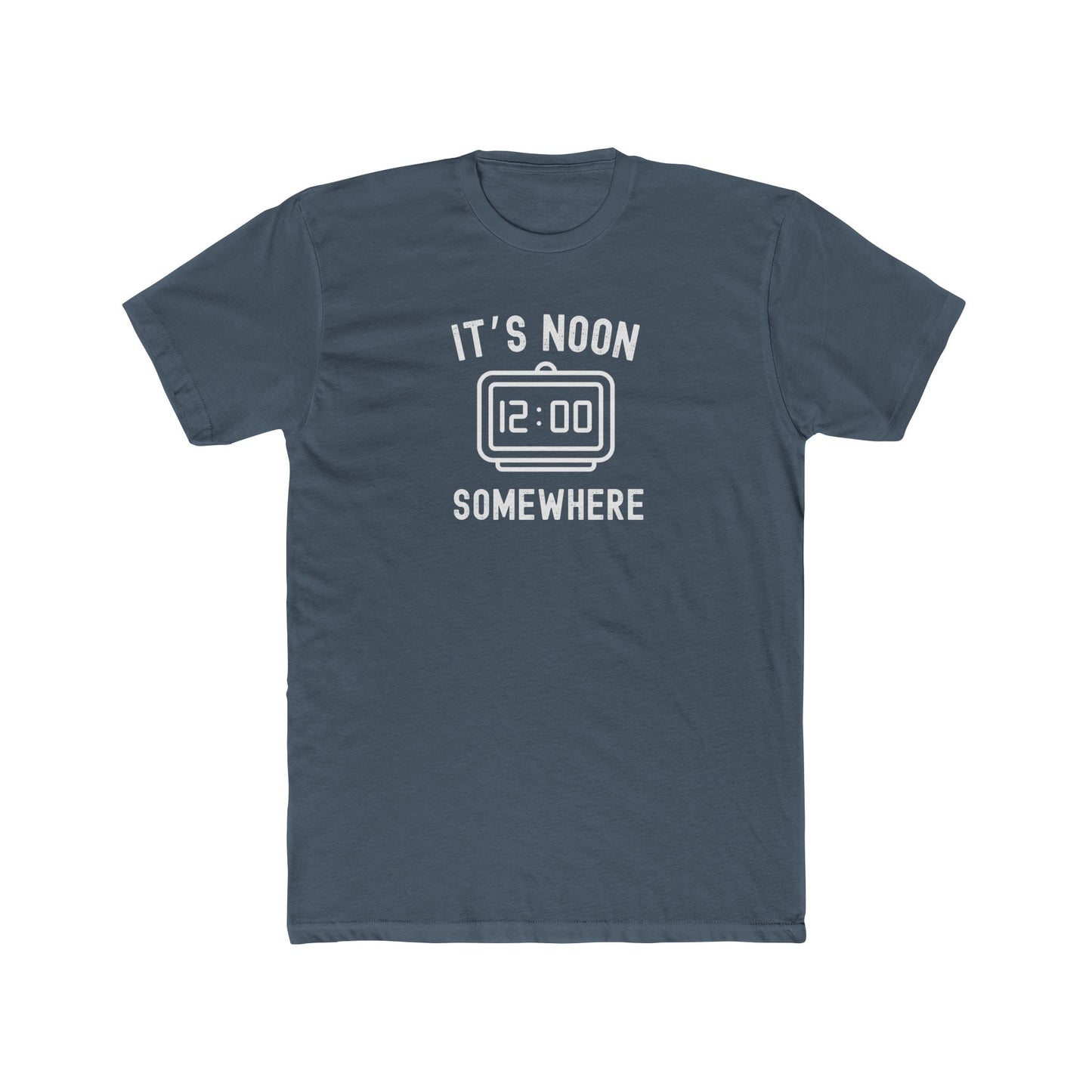 It's Noon Somewhere - Day drinking shirt