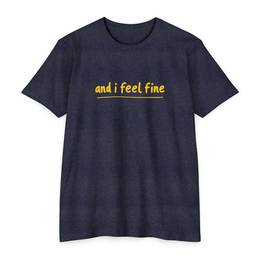 I feel fine - Day after T-shirt