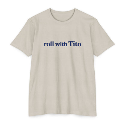 Roll with Tito T-shirt
