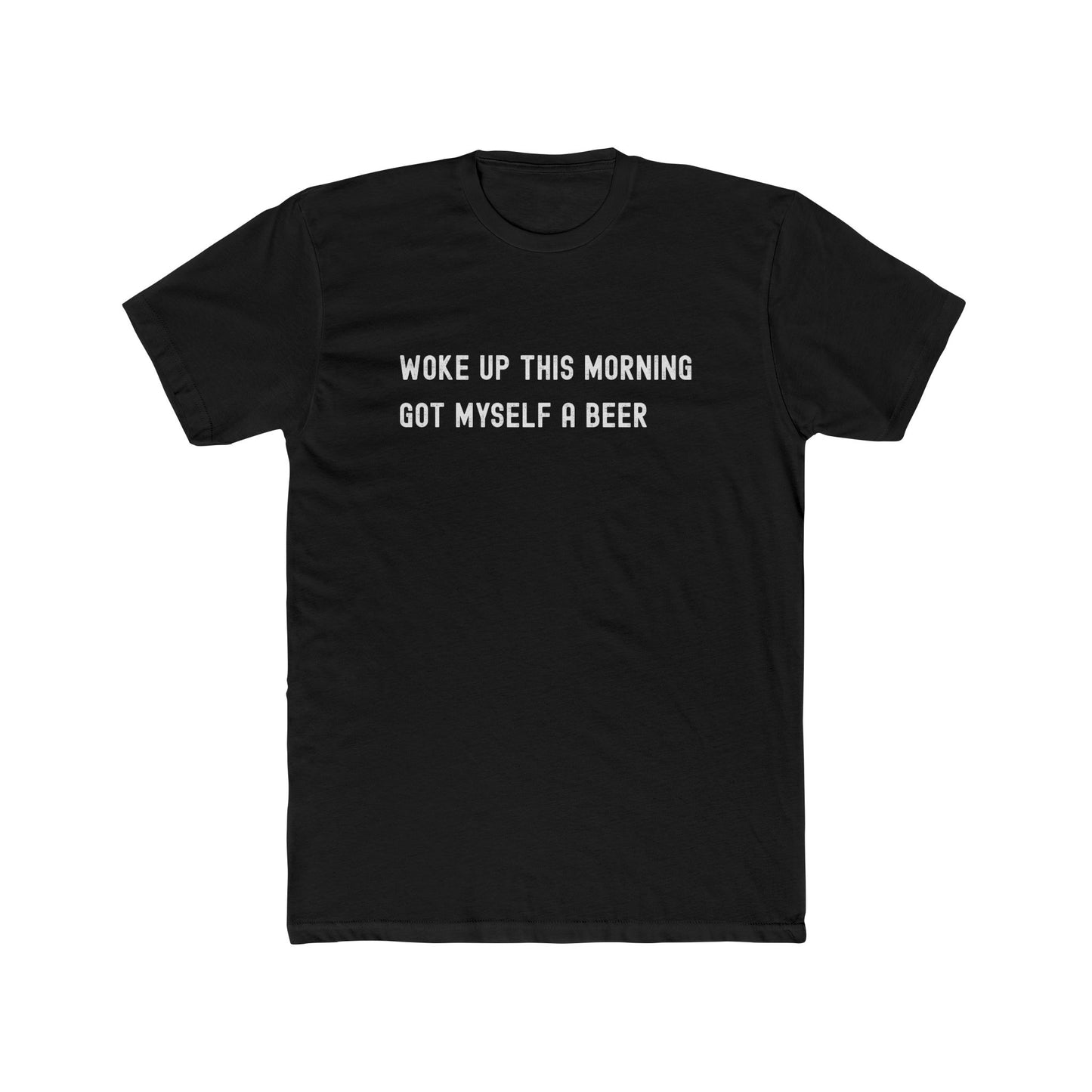 Got Myself a Beer - Day Drinking Shirt