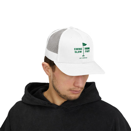 Swing Slow Drink Fast - Golf Trucker Cap