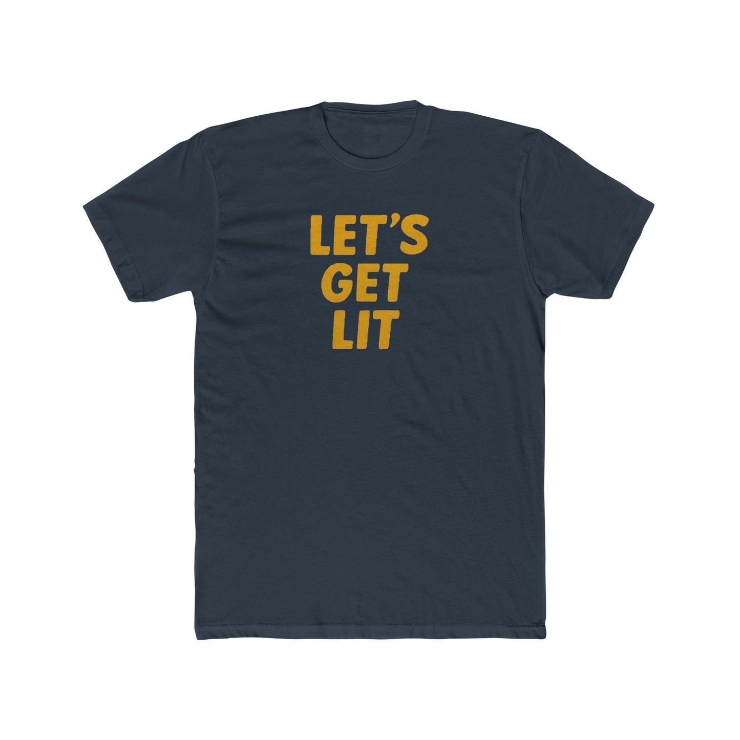 Let's Get Lit - Fun time drinking shirt