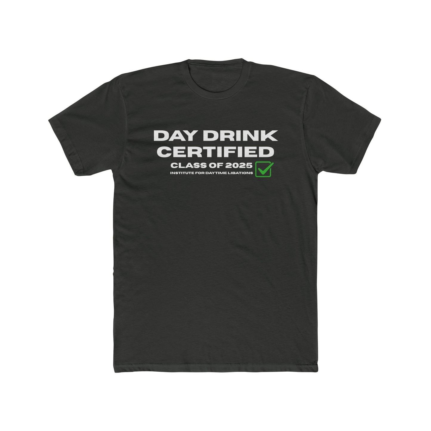 Day Drink Certified - Officially licensed drinking shirt