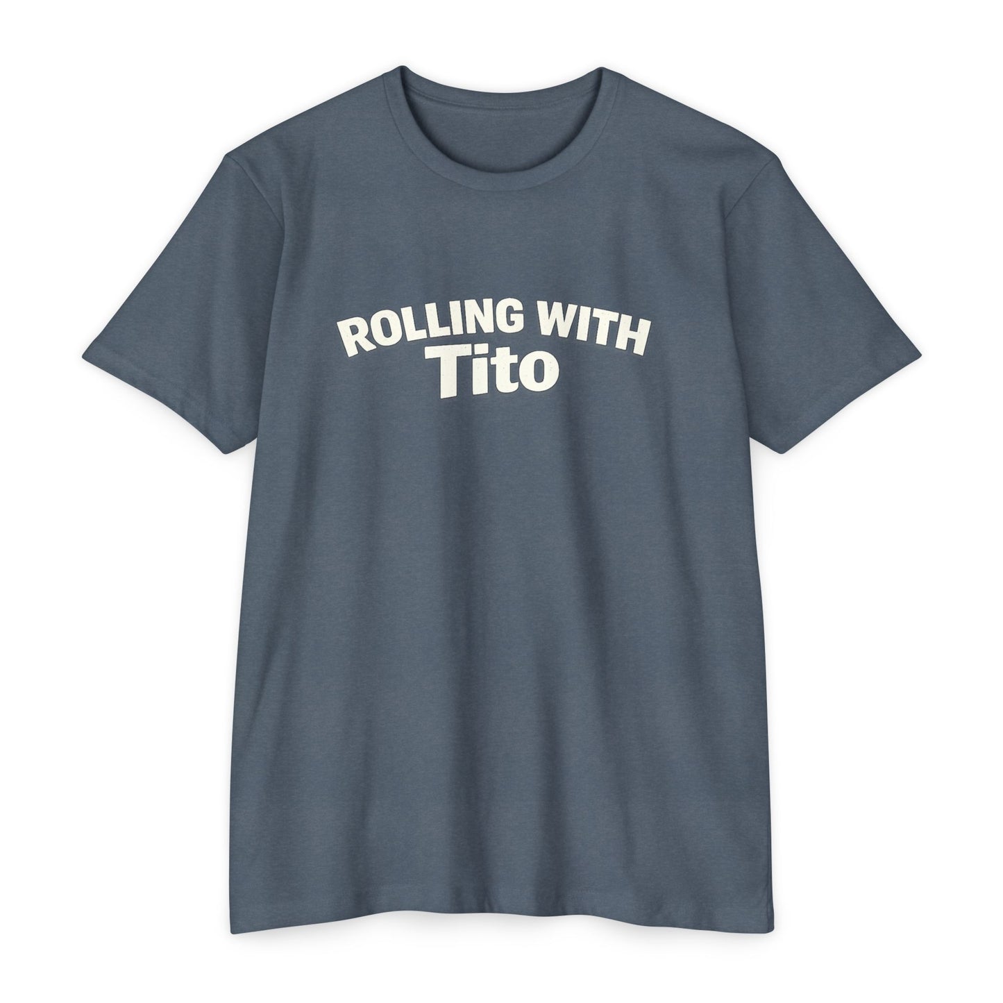 Rolling with Tito T-shirt
