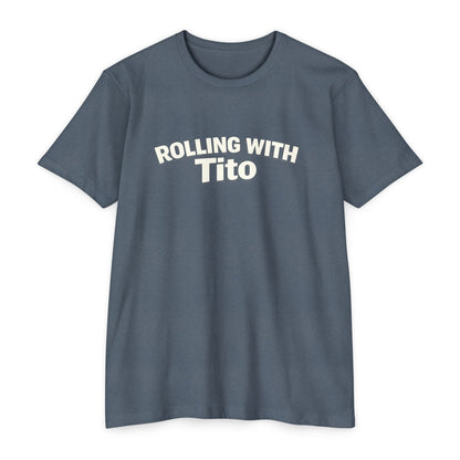 Rolling with Tito T-shirt
