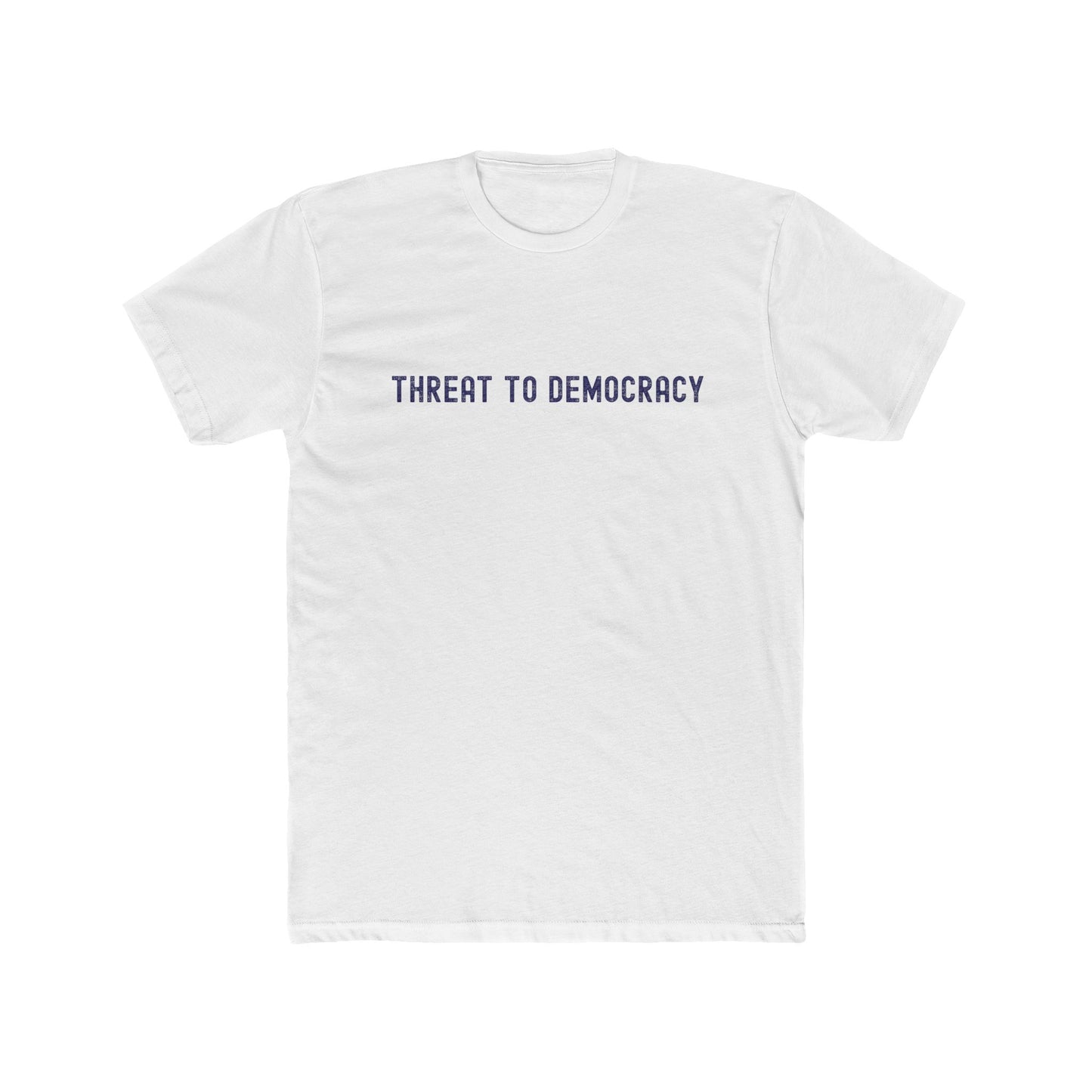 Statement Tee: Threat to Democracy T-Shirt, Unisex Graphic Tee for Activists, Casual Wear, Gift for Protesters, Social Justice Apparel