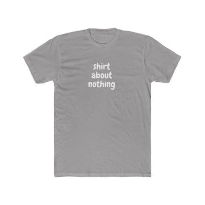 Shirt About Nothing - T-shirt