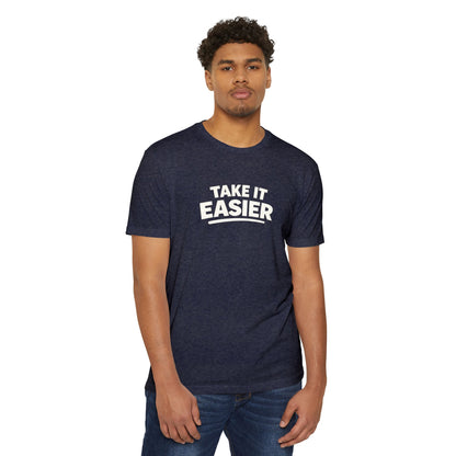 Take It Easier T-shirt