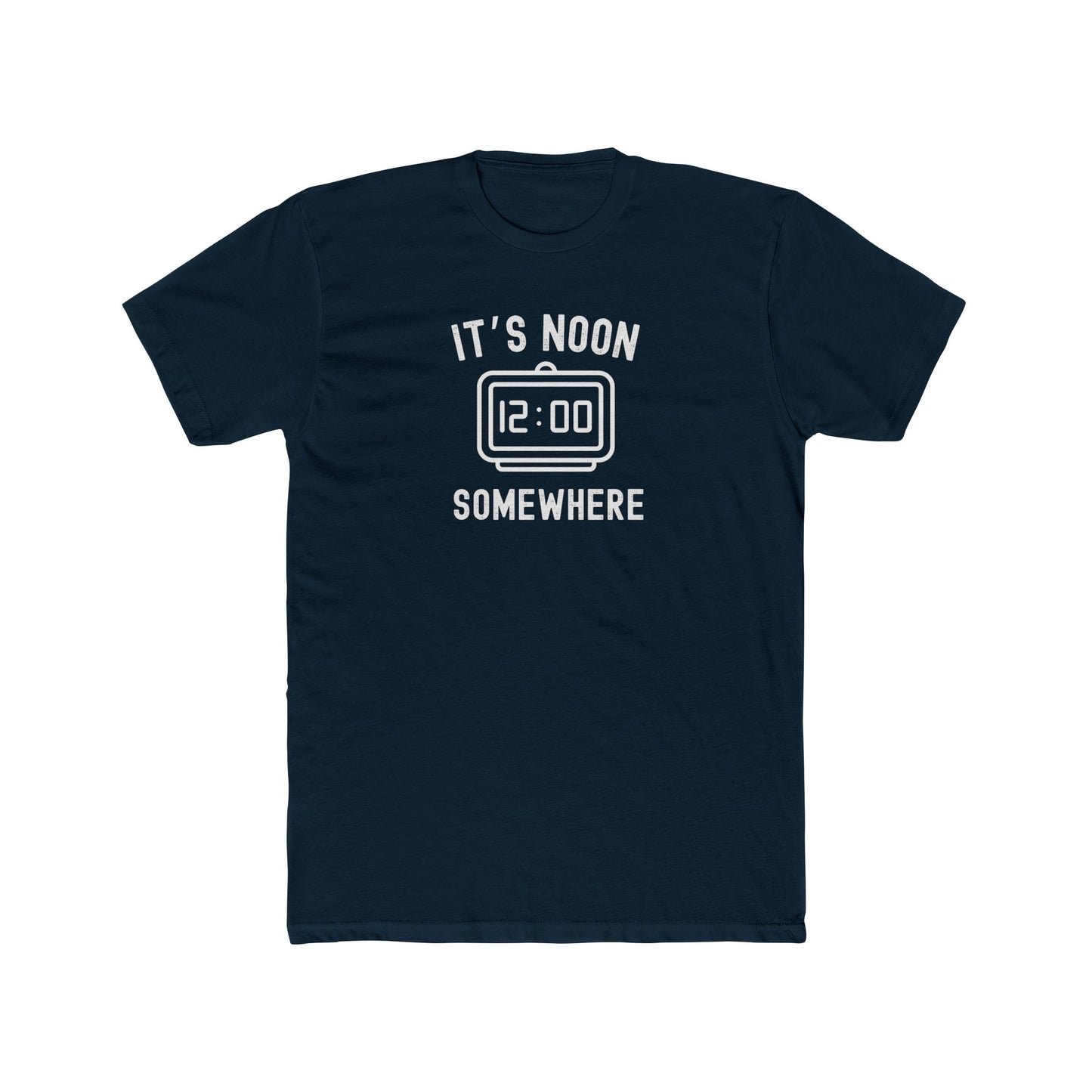 It's Noon Somewhere - Day drinking shirt
