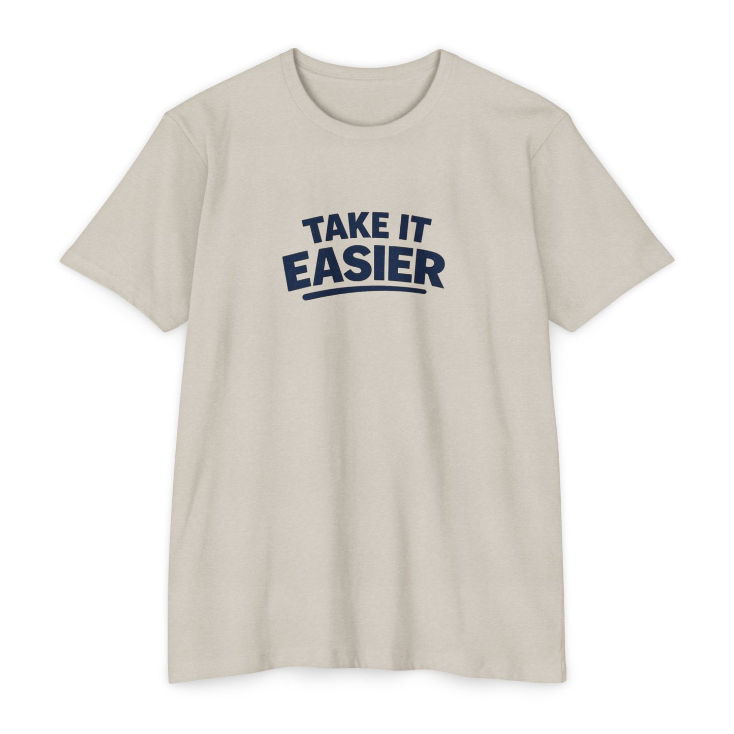 Take It Easier T-shirt