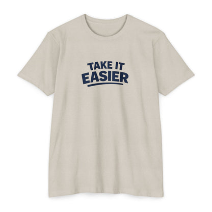 Take It Easier T-shirt