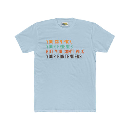 You can't pick your bartenders - bar crawl shirt