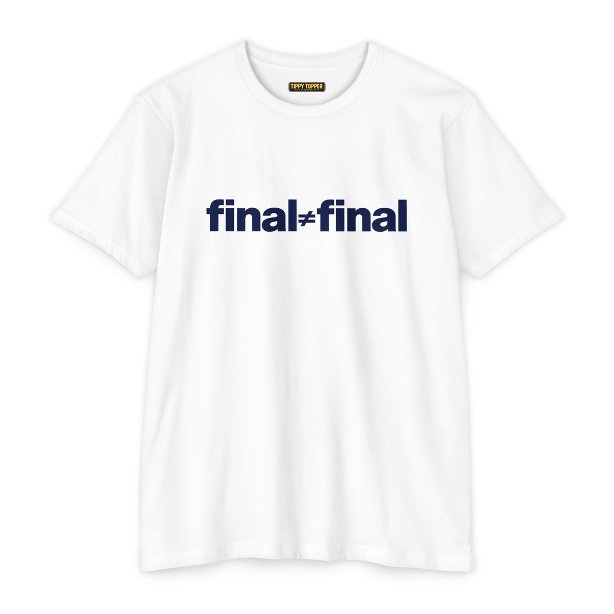 Final ≠ Final T-Shirt