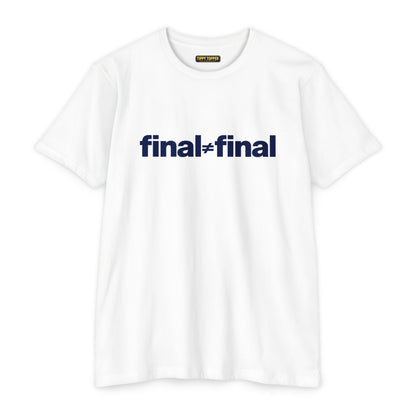 Final ≠ Final T-Shirt