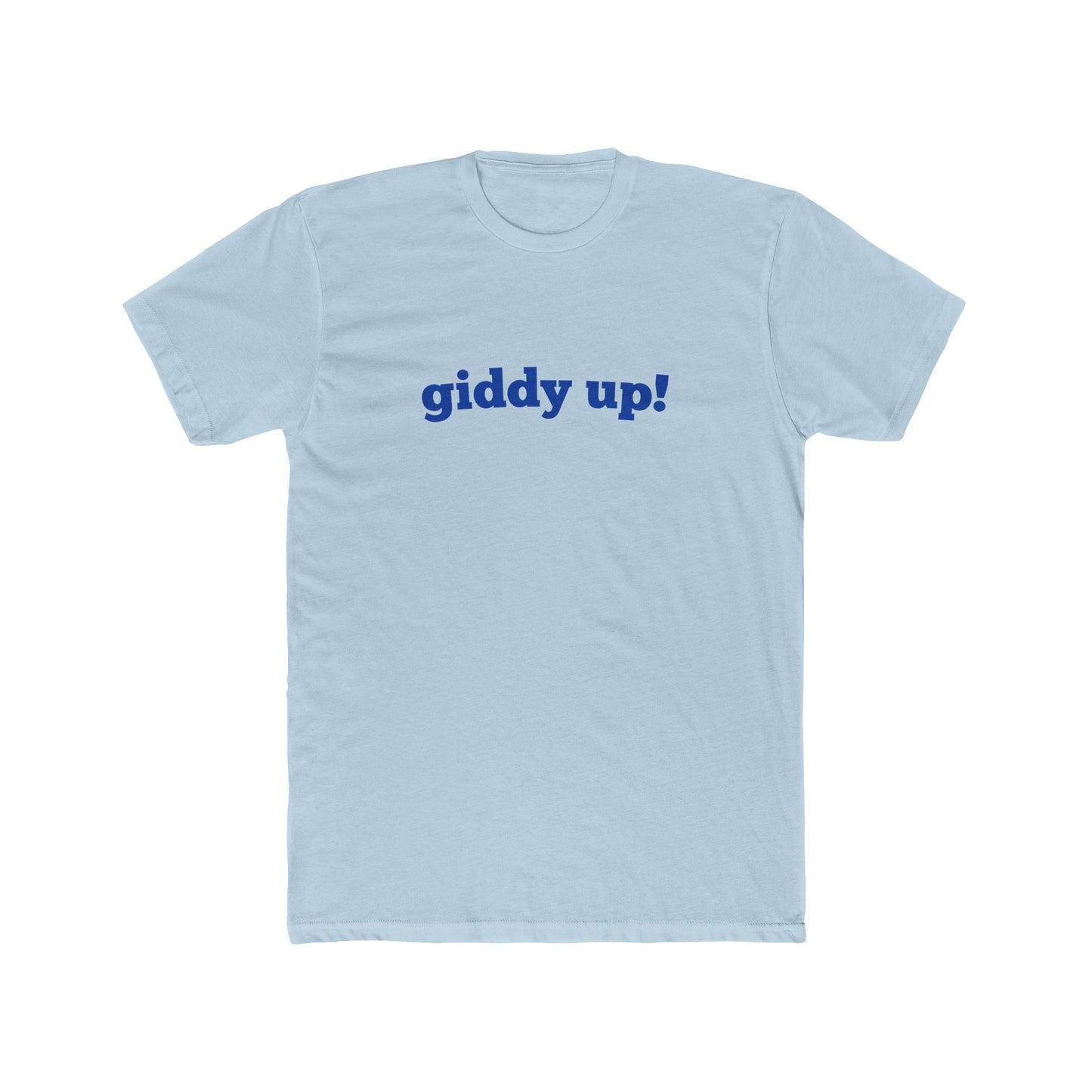 Giddy Up! - Men Unisex T-shirt