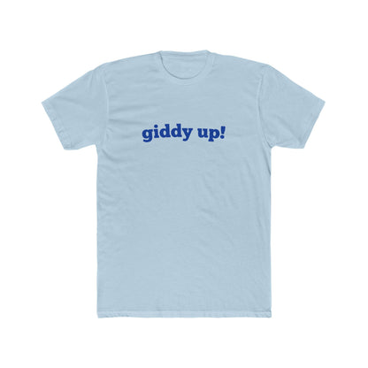 Giddy Up! - Men Unisex T-shirt