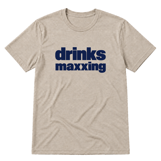 Drinks Maxxing T-shirt