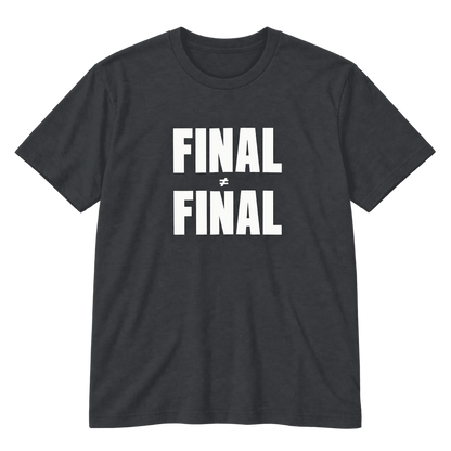 Final ≠ Final T-Shirt