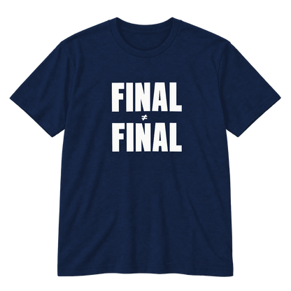 Final ≠ Final T-Shirt