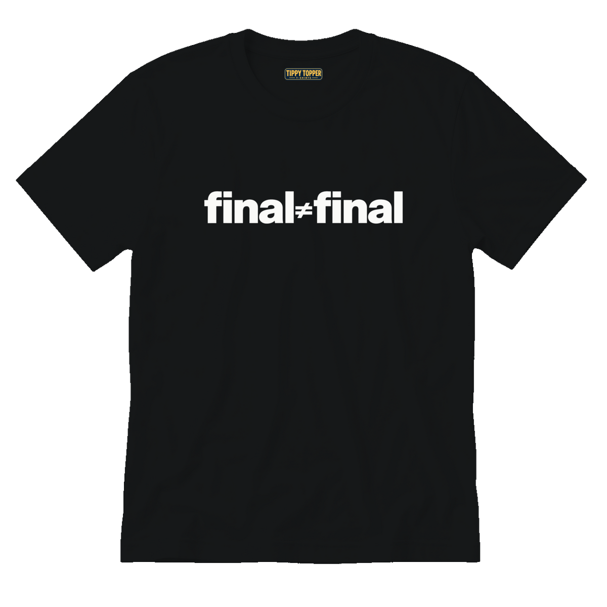 Final ≠ Final T-Shirt